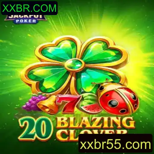 Descubra o Mundo do Jogo 20BlazingClover com XXBR.COM